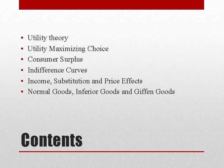 • • • Utility theory Utility Maximizing Choice Consumer Surplus Indifference Curves Income, • • • Utility theory Utility Maximizing Choice Consumer Surplus Indifference Curves Income,