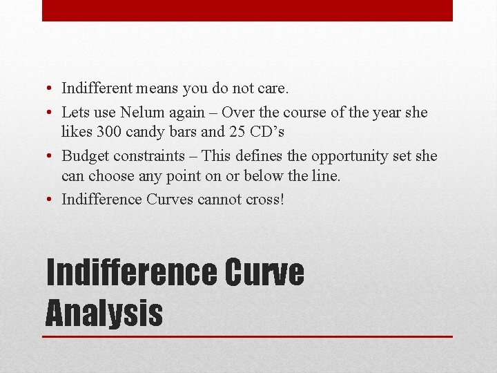 • Indifferent means you do not care. • Lets use Nelum again – • Indifferent means you do not care. • Lets use Nelum again –