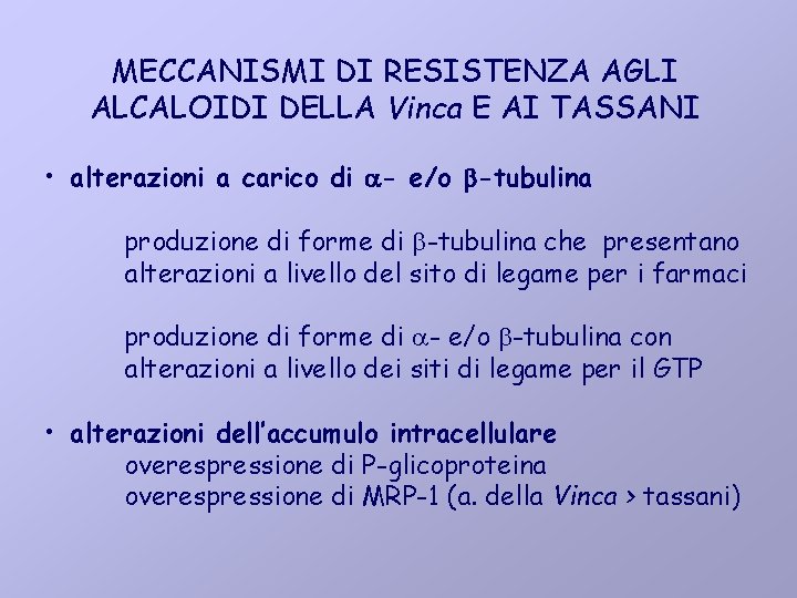 MECCANISMI DI RESISTENZA AGLI ALCALOIDI DELLA Vinca E AI TASSANI • alterazioni a carico