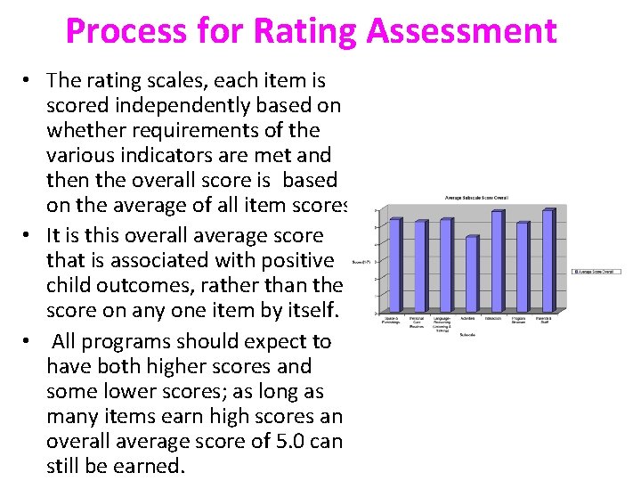 Process for Rating Assessment • The rating scales, each item is scored independently based