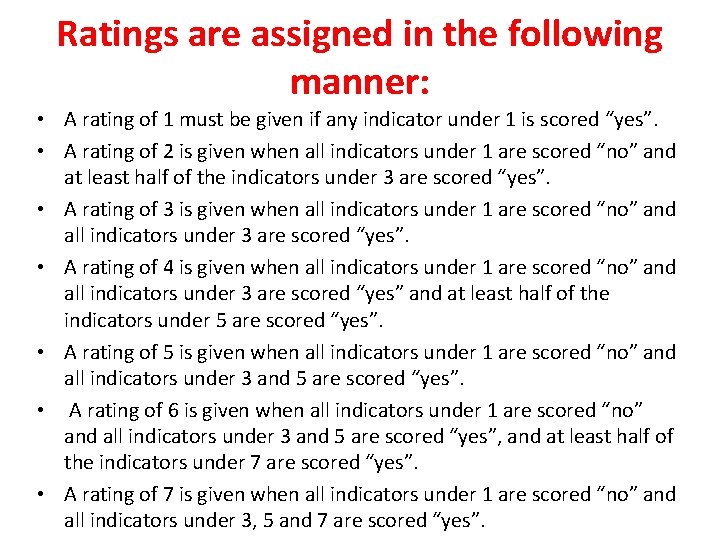 Ratings are assigned in the following manner: • A rating of 1 must be