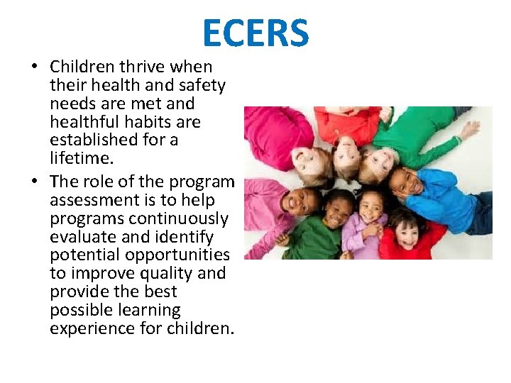 ECERS • Children thrive when their health and safety needs are met and healthful