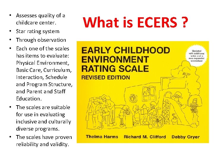  • Assesses quality of a childcare center. • Star rating system • Through