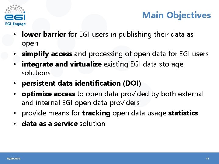 Main Objectives • lower barrier for EGI users in publishing their data as open