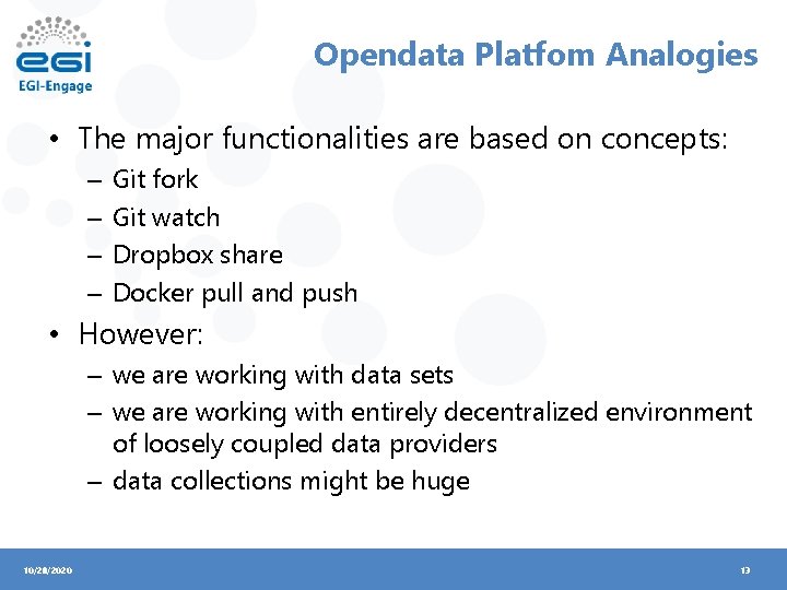 Opendata Platfom Analogies • The major functionalities are based on concepts: – – Git