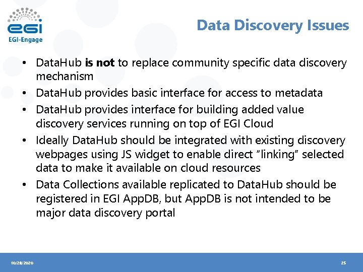 Data Discovery Issues • Data. Hub is not to replace community specific data discovery