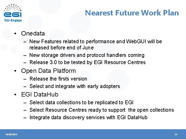 Nearest Future Work Plan • Onedata – New Features related to performance and Web.