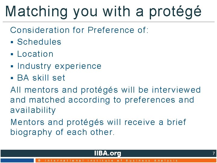 Matching you with a protégé Consideration for Preference of: § Schedules § Location §