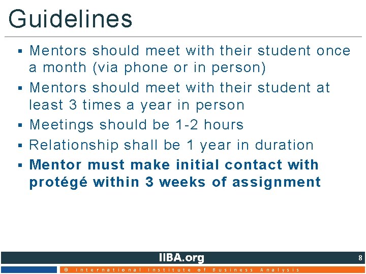 Guidelines § § § Mentors should meet with their student once a month (via