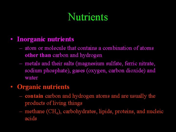 Nutrients • Inorganic nutrients – atom or molecule that contains a combination of atoms