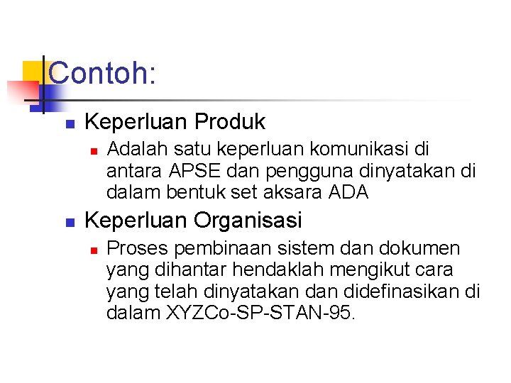 Contoh: n Keperluan Produk n n Adalah satu keperluan komunikasi di antara APSE dan