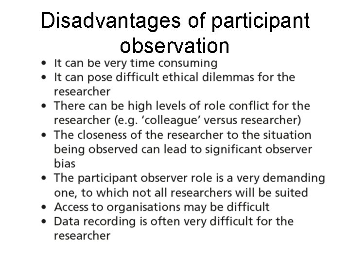 Disadvantages of participant observation Disadvantages of participant observation
