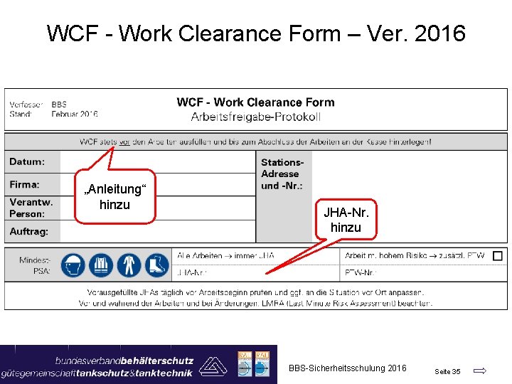 WCF - Work Clearance Form – Ver. 2016 „Anleitung“ hinzu JHA-Nr. hinzu BBS-Sicherheitsschulung 2016