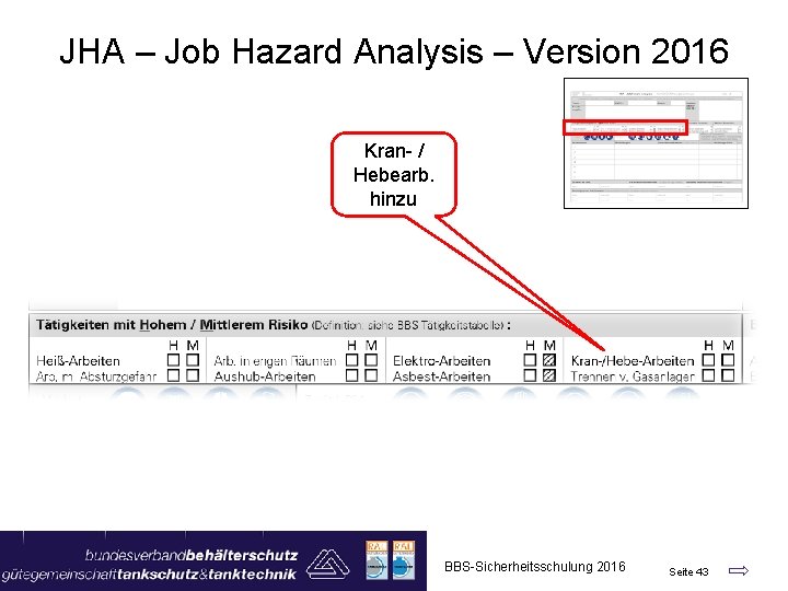 JHA – Job Hazard Analysis – Version 2016 Kran- / Hebearb. hinzu BBS-Sicherheitsschulung 2016