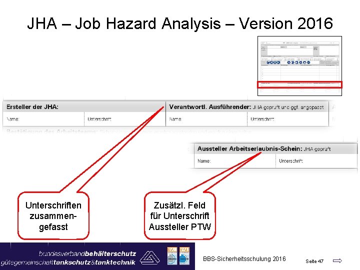 JHA – Job Hazard Analysis – Version 2016 Unterschriften zusammengefasst Zusätzl. Feld für Unterschrift