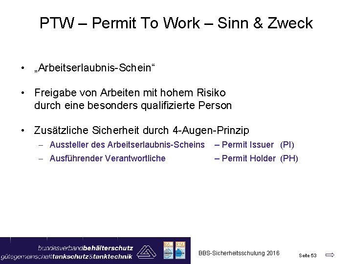 PTW – Permit To Work – Sinn & Zweck • „Arbeitserlaubnis-Schein“ • Freigabe von