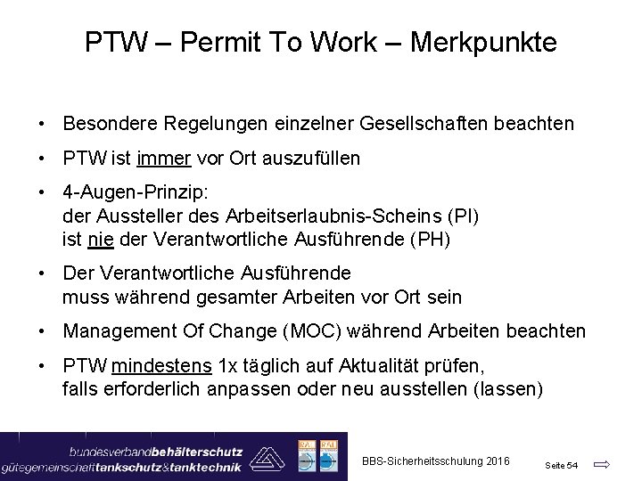 PTW – Permit To Work – Merkpunkte • Besondere Regelungen einzelner Gesellschaften beachten •