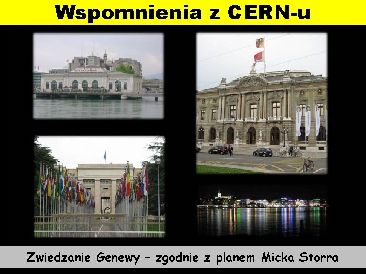 Wspomnienia z CERN-u Zwiedzanie Genewy – zgodnie z planem Micka Storra 