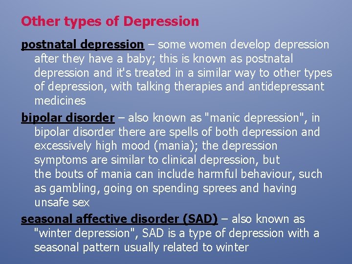 Other types of Depression postnatal depression – some women develop depression after they have