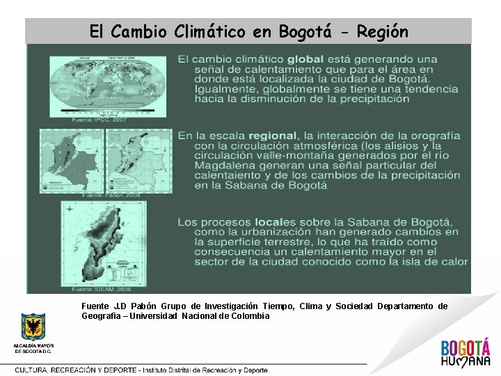 El Cambio Climático en Bogotá - Región Fuente J. D Pabón Grupo de Investigación
