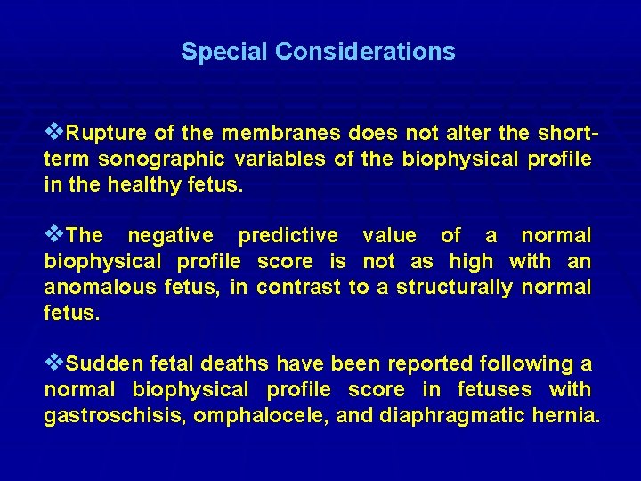 Special Considerations v. Rupture of the membranes does not alter the shortterm sonographic variables