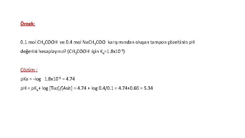 Örnek: 0. 1 mol CH 3 COOH ve 0. 4 mol Na. CH 3