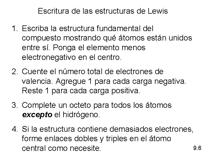 Escritura de las estructuras de Lewis 1. Escriba la estructura fundamental del compuesto mostrando