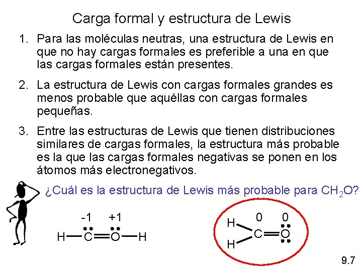 Carga formal y estructura de Lewis 1. Para las moléculas neutras, una estructura de