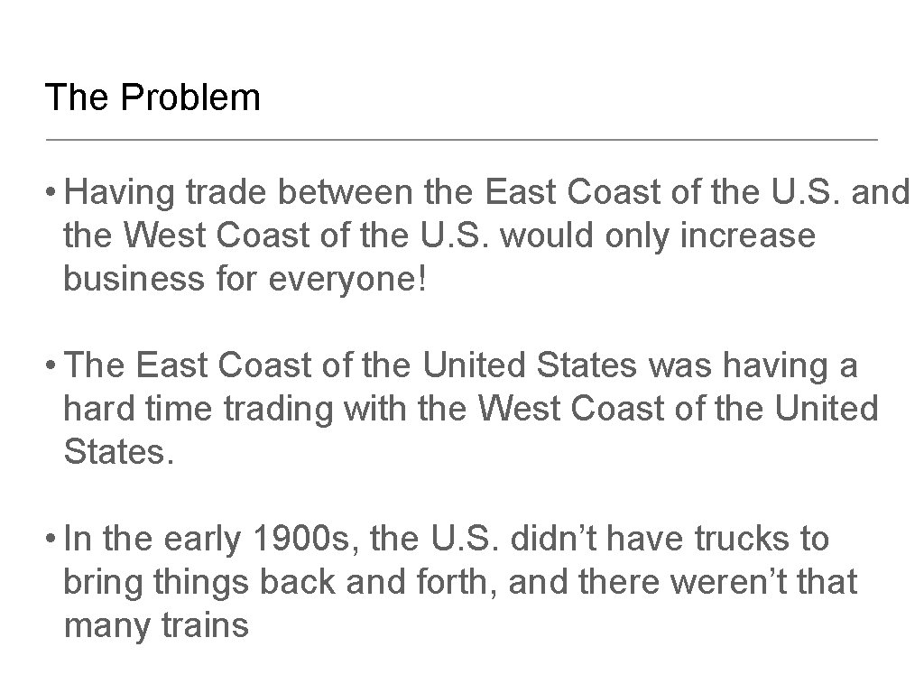 The Problem • Having trade between the East Coast of the U. S. and