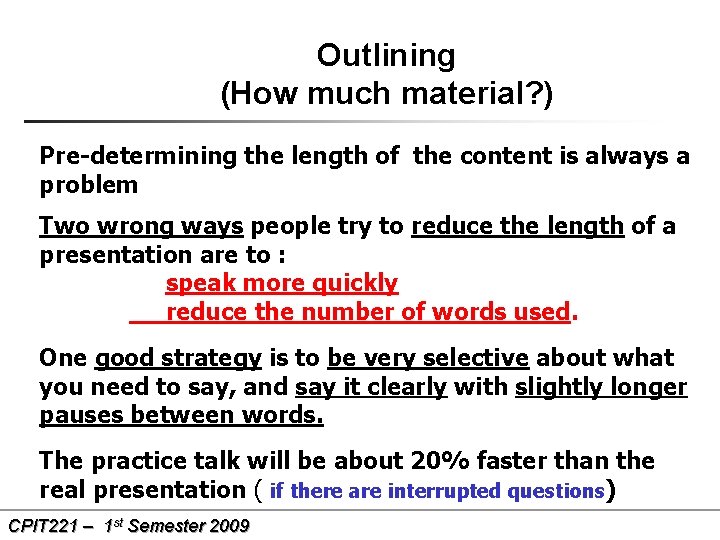 Outlining (How much material? ) Pre-determining the length of the content is always a