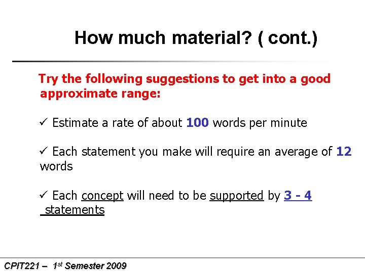 How much material? ( cont. ) Try the following suggestions to get into a