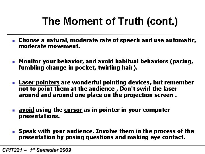 The Moment of Truth (cont. ) n n n Choose a natural, moderate of