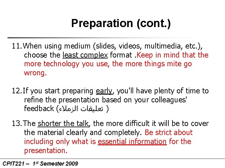 Preparation (cont. ) 11. When using medium (slides, videos, multimedia, etc. ), choose the