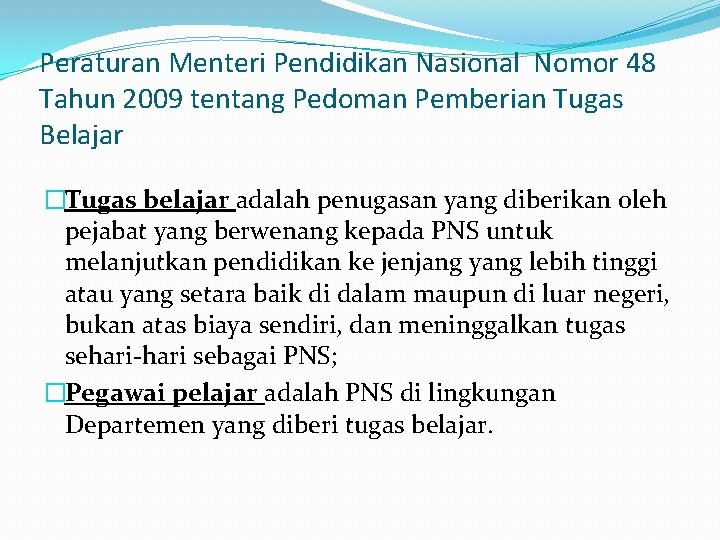 Peraturan Menteri Pendidikan Nasional Nomor 48 Tahun 2009 tentang Pedoman Pemberian Tugas Belajar �Tugas