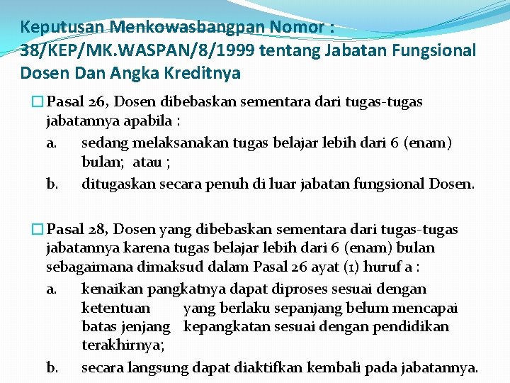Keputusan Menkowasbangpan Nomor : 38/KEP/MK. WASPAN/8/1999 tentang Jabatan Fungsional Dosen Dan Angka Kreditnya �Pasal