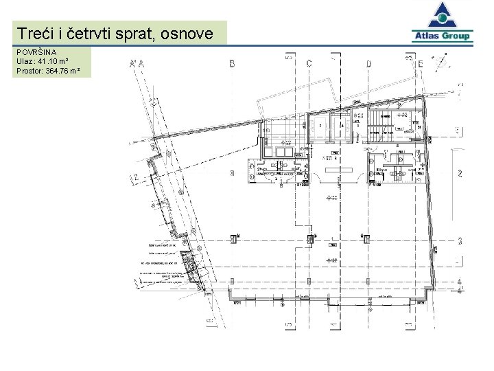 Treći i četrvti sprat, osnove POVRŠINA Ulaz : 41. 10 m² Prostor: 364. 76