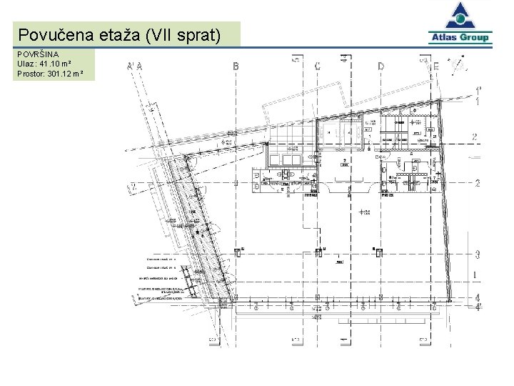 Povučena etaža (VII sprat) POVRŠINA Ulaz : 41. 10 m² Prostor: 301. 12 m²