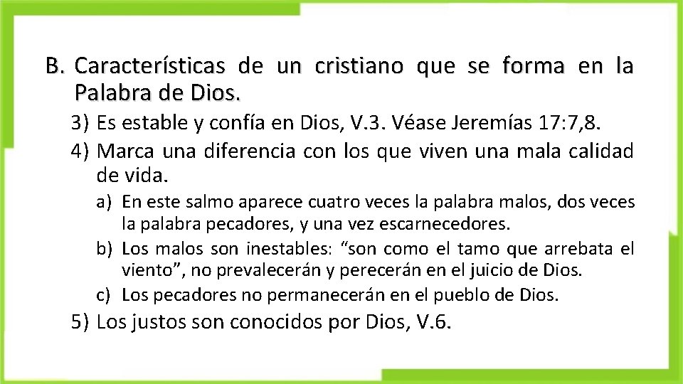 B. Características de un cristiano que se forma en la Palabra de Dios. 3)