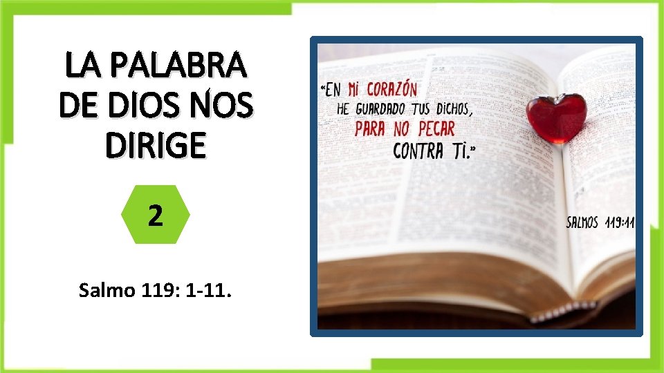 LA PALABRA DE DIOS NOS DIRIGE 2 Salmo 119: 1 -11. 