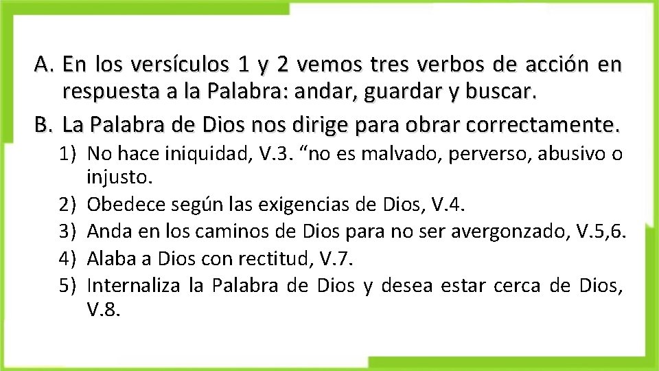 A. En los versículos 1 y 2 vemos tres verbos de acción en respuesta