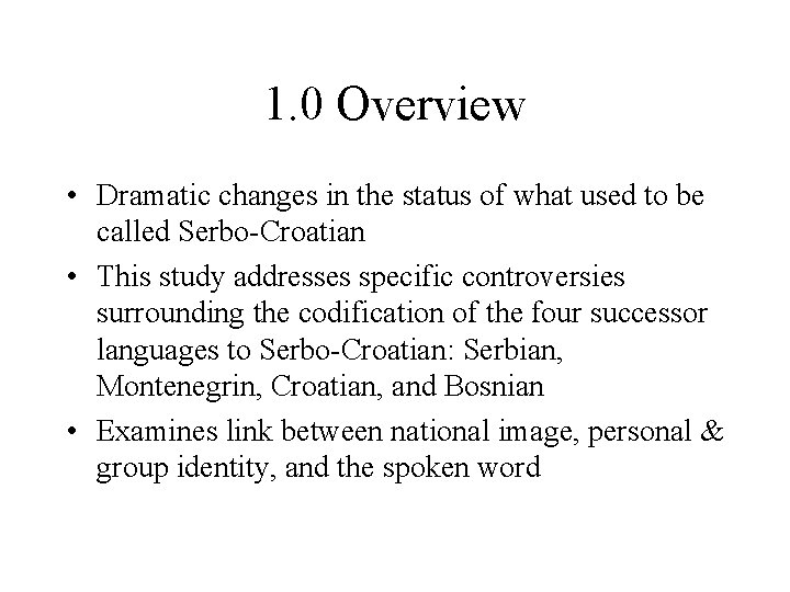 1. 0 Overview • Dramatic changes in the status of what used to be
