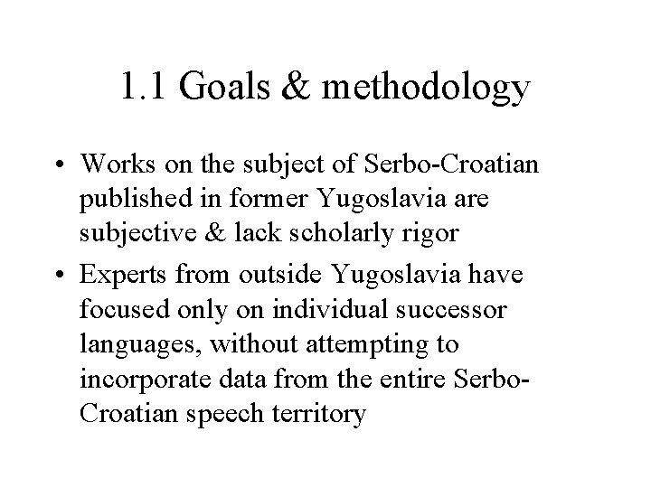 1. 1 Goals & methodology • Works on the subject of Serbo-Croatian published in