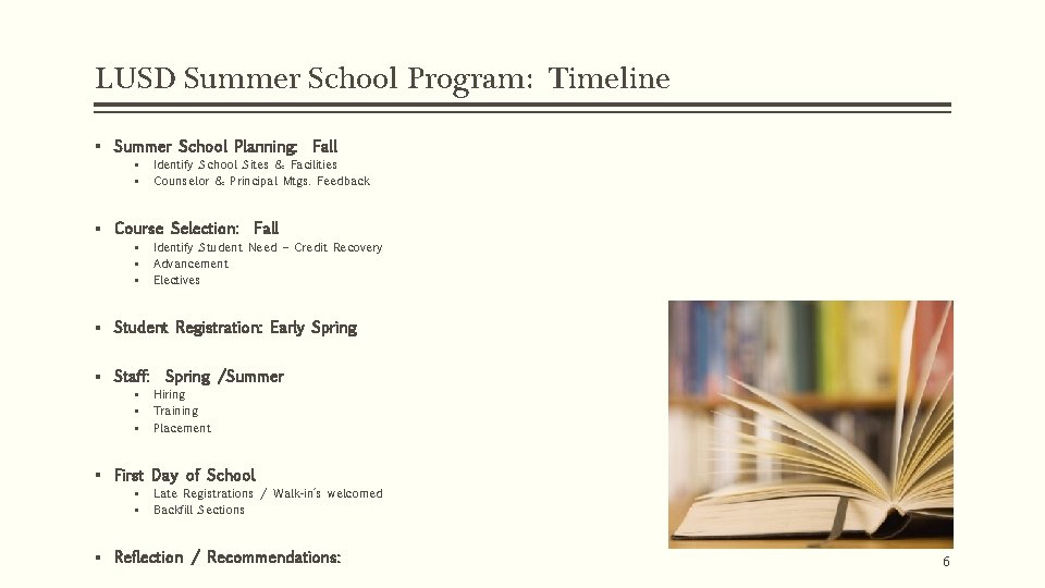 LUSD Summer School Program: Timeline § Summer School Planning: Fall § § Identify School