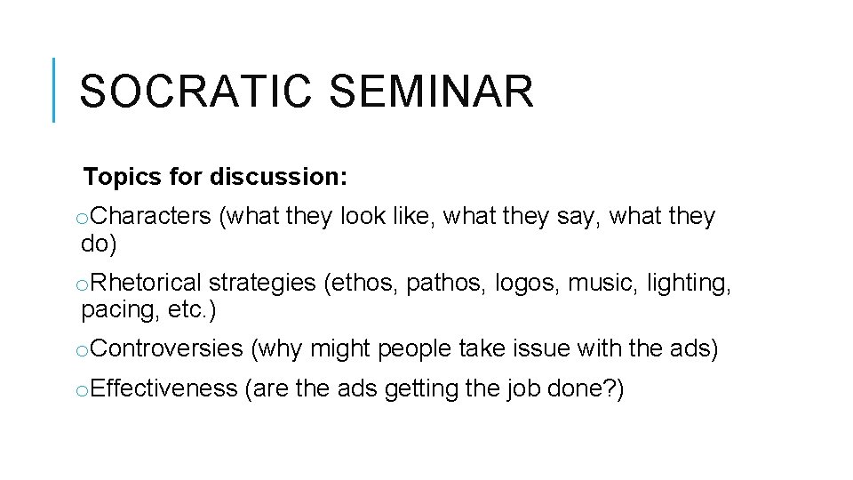 SOCRATIC SEMINAR Topics for discussion: o. Characters (what they look like, what they say,