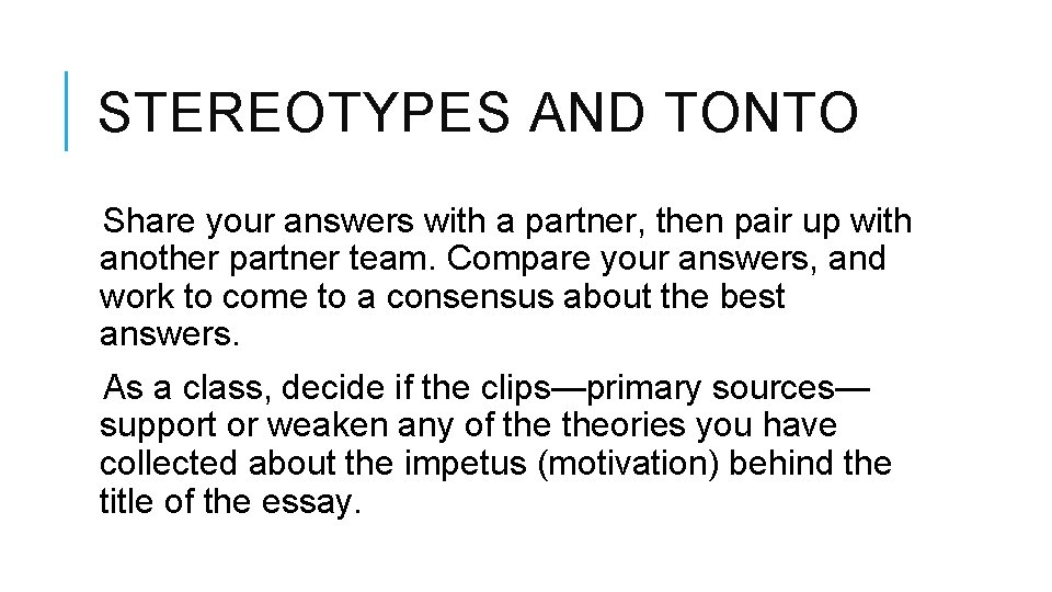 STEREOTYPES AND TONTO Share your answers with a partner, then pair up with another