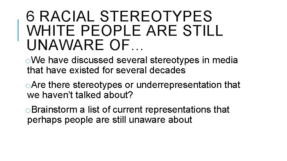 6 RACIAL STEREOTYPES WHITE PEOPLE ARE STILL UNAWARE OF… o. We have discussed several