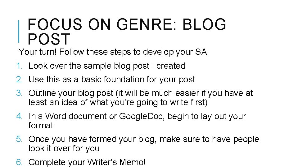 FOCUS ON GENRE: BLOG POST Your turn! Follow these steps to develop your SA: