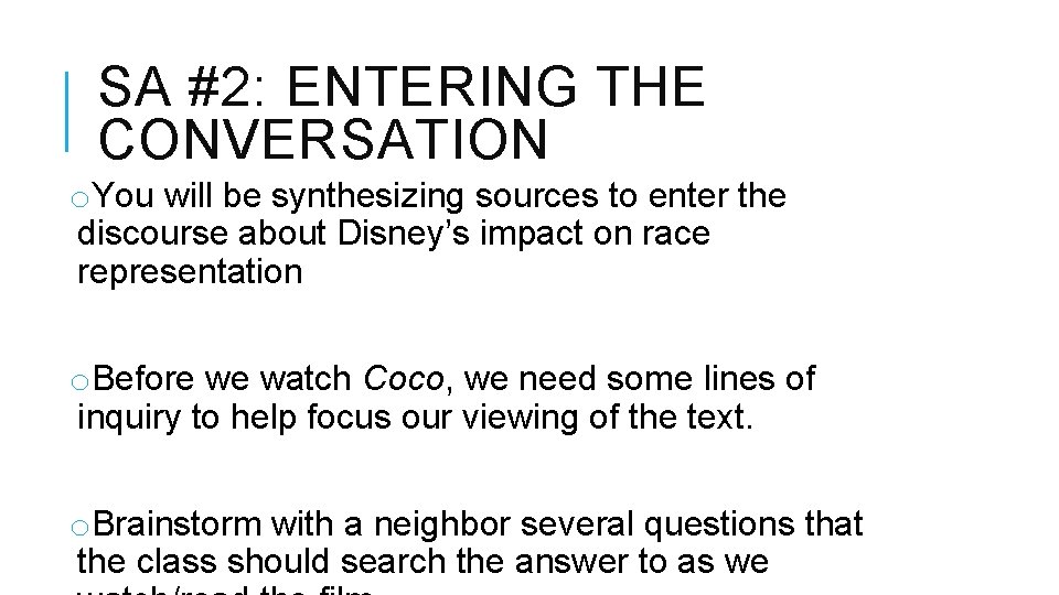 SA #2: ENTERING THE CONVERSATION o. You will be synthesizing sources to enter the