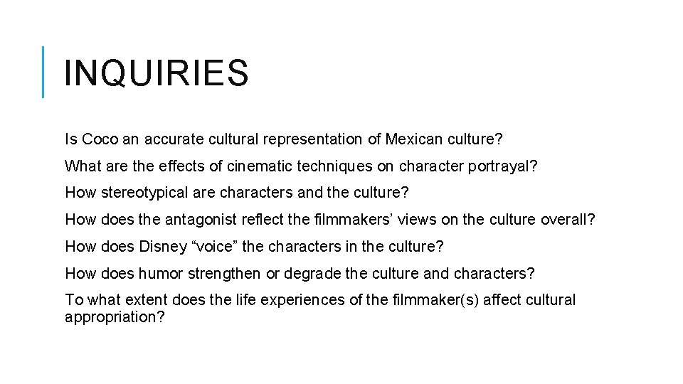 INQUIRIES Is Coco an accurate cultural representation of Mexican culture? What are the effects