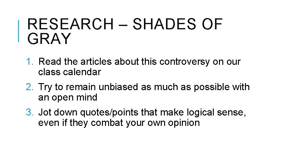 RESEARCH – SHADES OF GRAY 1. Read the articles about this controversy on our